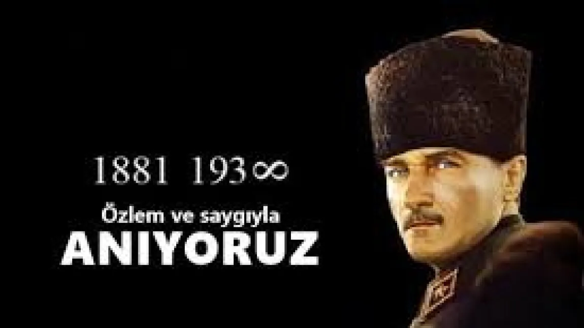 10 KASIM ATATÜRK'Ü ANMA PROGRAMIMIZ