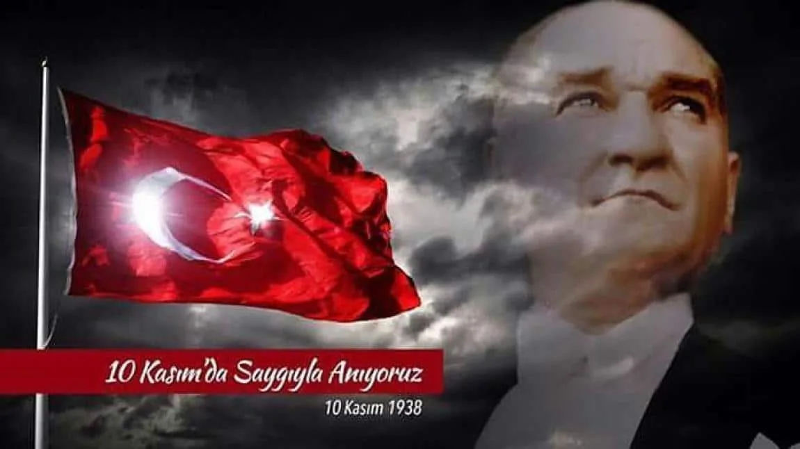 10 KASIM ATATÜRK'Ü ANMA PROGRAMIMIZ