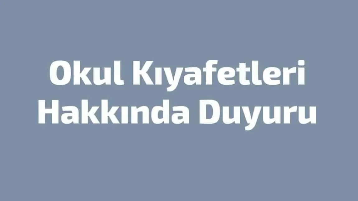 (2025/2026) EĞİTİM-ÖĞRETİM YILINDAN İTİBAREN KULLANILACAK ÖĞRENCİ KIYAFETLERİ