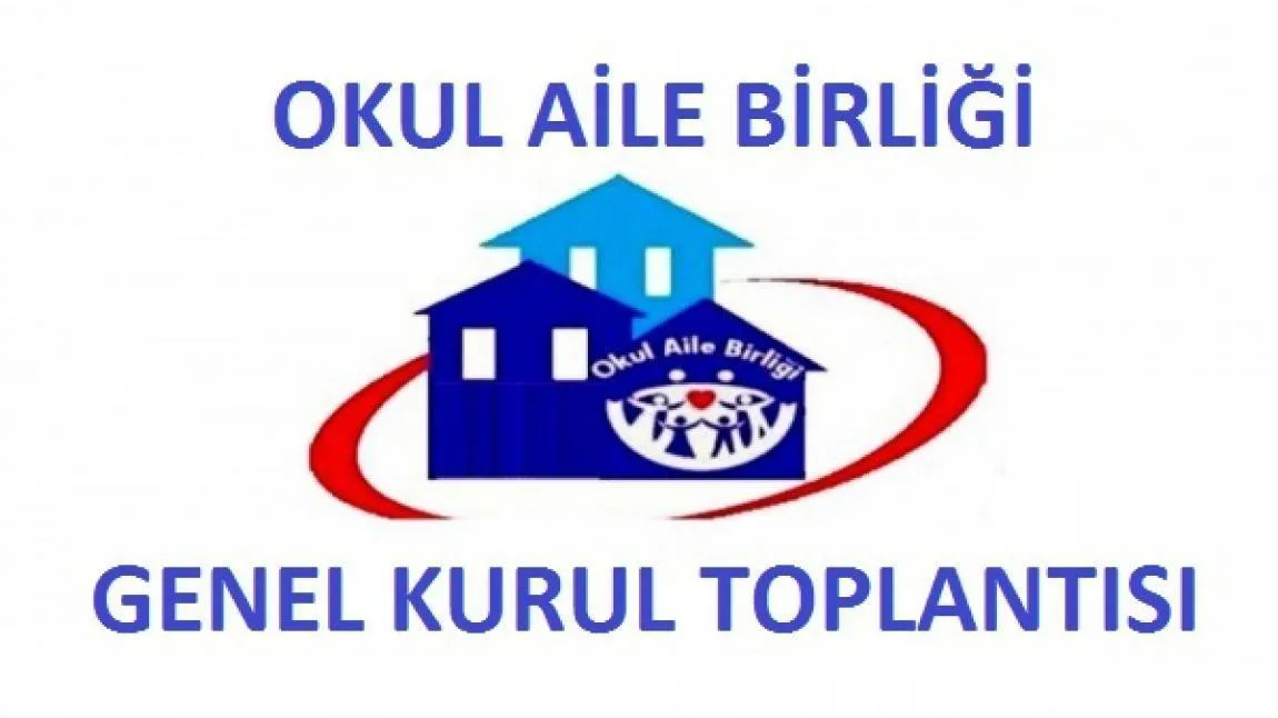 2025-2026 EĞİTİM ÖĞRETİM YILI OKUL AİLE BİRLİĞİ GENEL KURUL TOPLANTISI