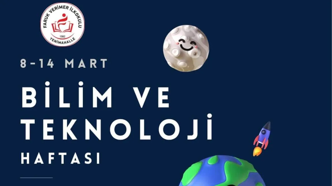 BİLİM VE TEKNOLOJİ HAFTASI ETKİNLİKLERİ