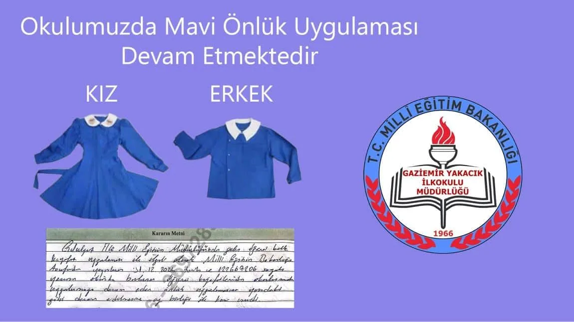 Okulumuzda 2025 2026 Eğitim Öğretim Yılında Mavi Önlük Uygulaması Devam Edecektir.