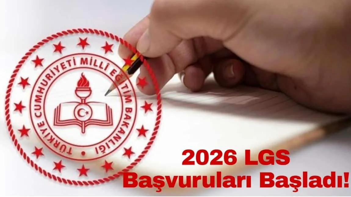 2026 LGS Başvuruları ve Sınav Süreci