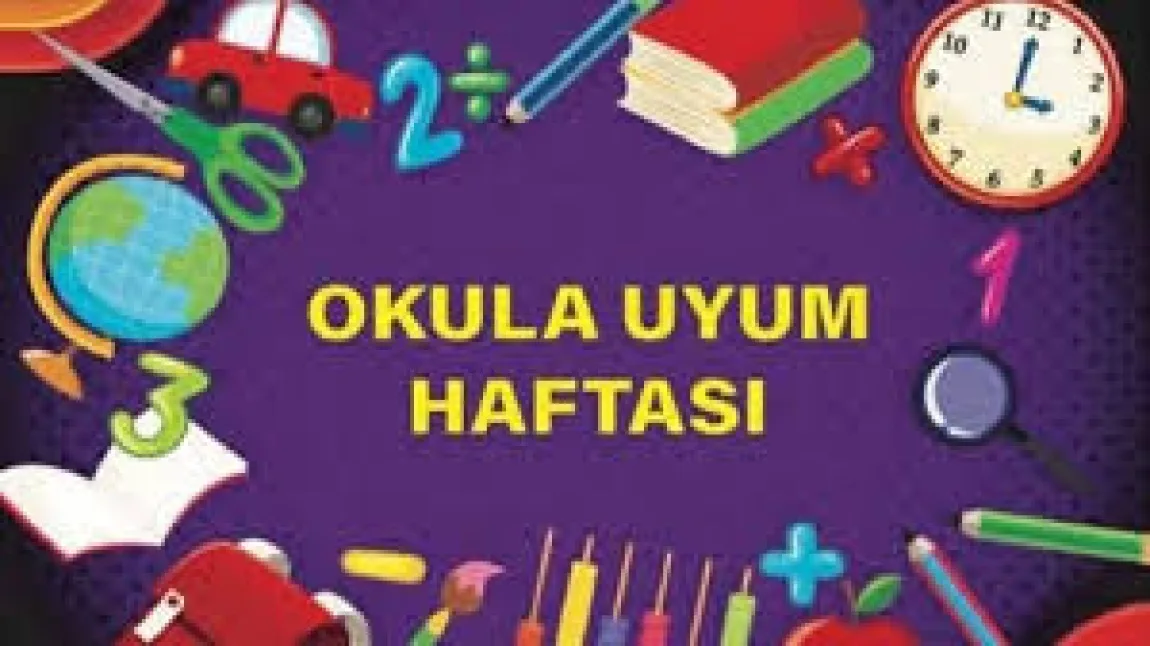 OKULA UYUM HAFTASI PROGRAMI