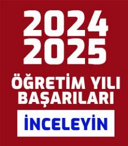 2024-2025 EĞİTİM ÖĞRETİM YILI BAŞARILARINI İNCELEYİN