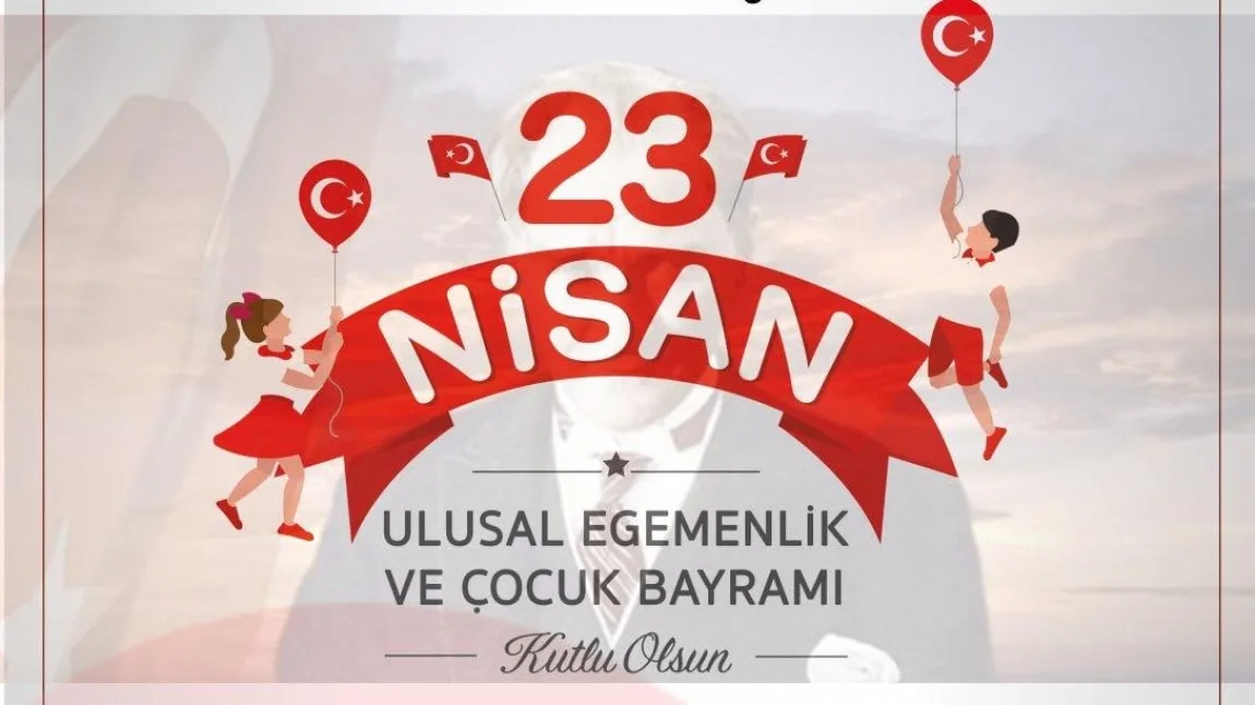 23 Nisan Ulusal Egemenlik ve Çocuk Bayramı Kutlama Programı