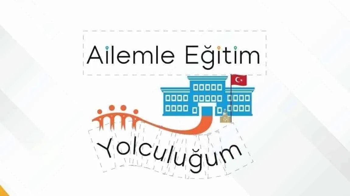 AİLEMLE EĞİTİM YOLCULUĞUM PROJESİ 2025 – 2026 Eğitim Öğretim Yılı